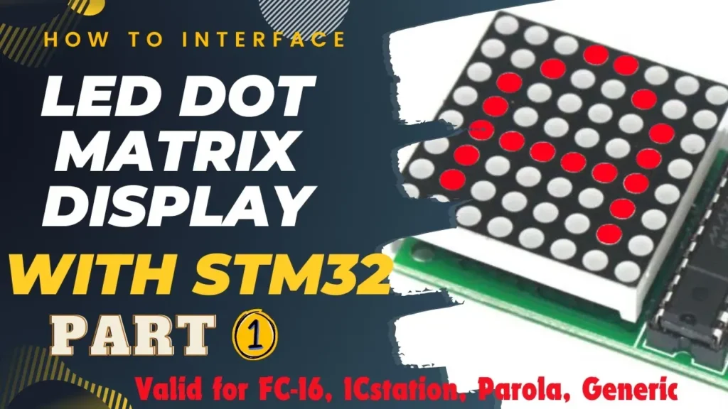 Interface LED Dot Matrix with STM32 via SPI | PART1