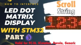 How to Scroll Text on MAX7219 Dot‑Matrix with STM32 (SPI)
