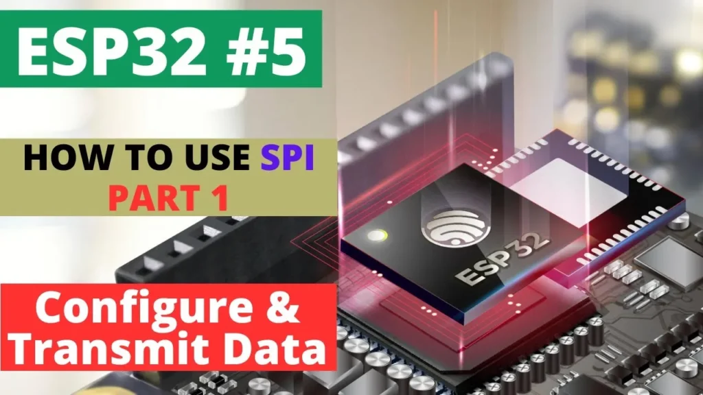 ESP32 SPI Tutorial Part 1: Configure & Transmit