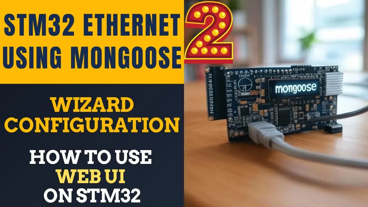 STM32 Ethernet with Mongoose | Part 2 Web Server