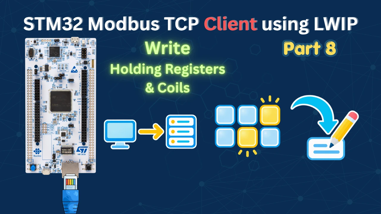 STM32 Modbus TCP Client using LWIP – Part 8: Writing Registers and Coils